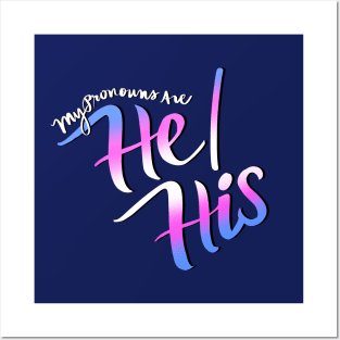 My Pronouns Are He/His (Trans Pride Script) Posters and Art